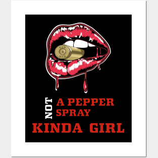 Not A Pepper Spray Kinda Girl Posters and Art